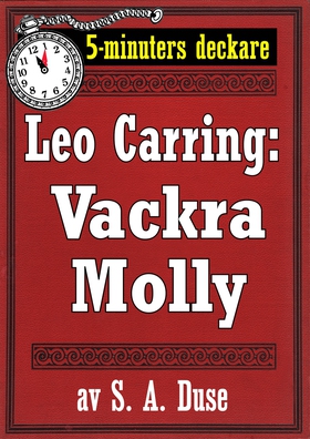 5-minuters deckare. Leo Carring: Vackra Molly. 