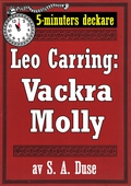 5-minuters deckare. Leo Carring: Vackra Molly. Detektivhistoria. Återutgivning av text från 1926