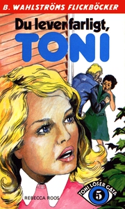 Toni löser en gåta 5 - Du lever farligt, Toni (