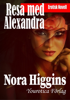 Resa med Alexandra (e-bok) av Nora Higgins