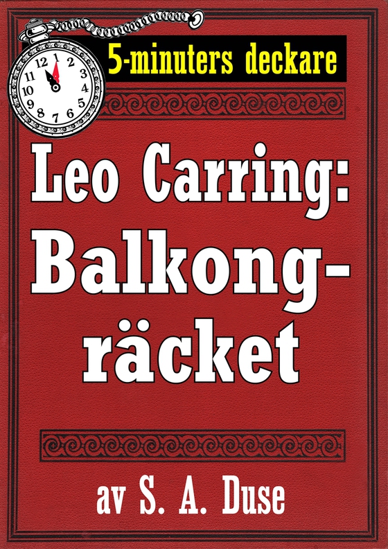 5-minuters deckare. Leo Carring: Balkongräcket. Återutgivning av text från 1927