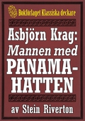 Asbjörn Krag: Mannen med panamahatten. Återutgivning av text från 1918