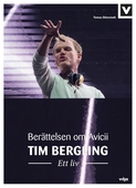 Tim Bergling – Ett liv. Berättelsen om Avicii