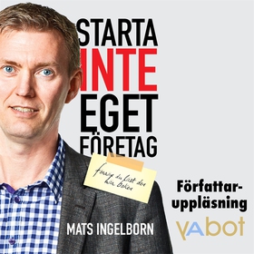 Starta inte eget företag (ljudbok) av Mats Inge