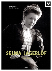 Selma Lagerlöf - Ett liv (e-bok) av Annelie Dre
