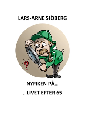 Nyfiken på livet efter 65 (e-bok) av Lars-Arne 