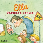 Ella. Varokaa lapsia!