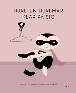 Hjälten Hjalmar klär på sig (e-bok) av Amanda T
