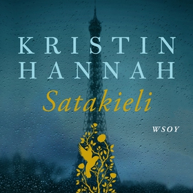 Satakieli (ljudbok) av Kristin Hannah