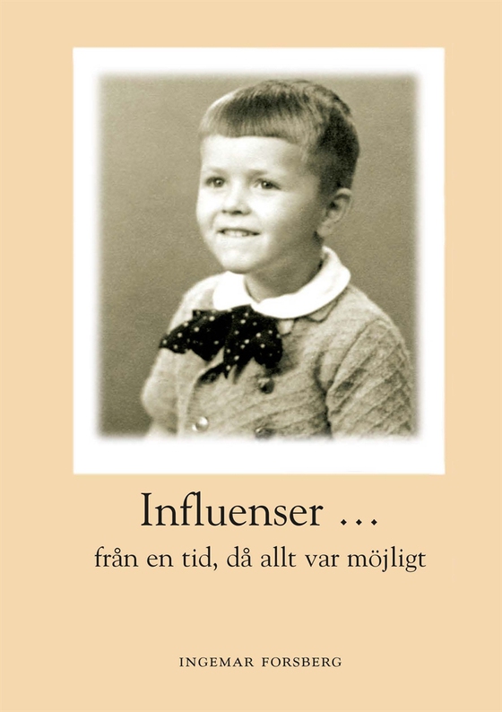 Influenser: från en tid då allt var möjligt (e-bok) av Ingemar Forsberg