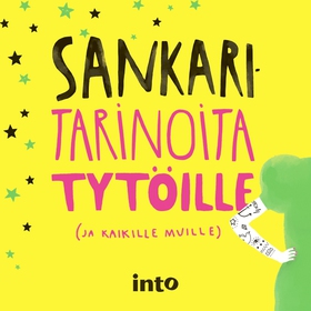 Sankaritarinoita tytöille (ja kaikille muille) 