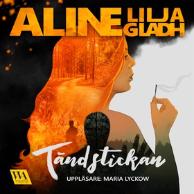 Tändstickan (ljudbok) av Aline Lilja Gladh