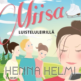 Miisa luisteluleirillä (ljudbok) av Henna Helmi