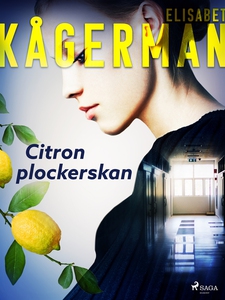 Citronplockerskan (e-bok) av Elisabet Kågerman