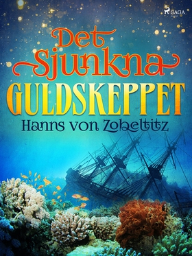 Det sjunkna guldskeppet (e-bok) av Hanns von Zo