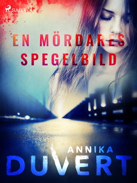 En mördares spegelbild (e-bok) av Annika Duvert