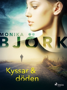 Kyssar & döden (e-bok) av Monika Björk