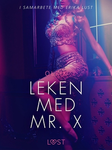 Leken med Mr. X - erotisk novell (e-bok) av Olr