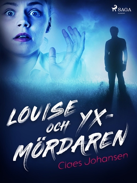 Louise och yxmördaren (e-bok) av Claes Johansen