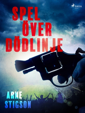 Spel över dödlinje (e-bok) av Arne Stigson