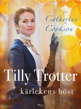 Tilly Trotter: kärlekens höst (e-bok) av Cather