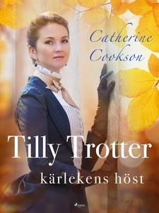 Tilly Trotter: kärlekens höst (e-bok) av Cather