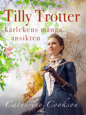 Tilly Trotter: kärlekens många ansikten (e-bok)