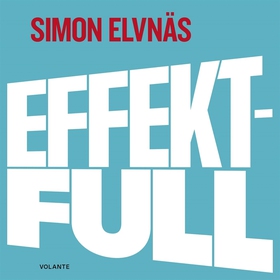 Effektfull (ljudbok) av Simon Elvnäs