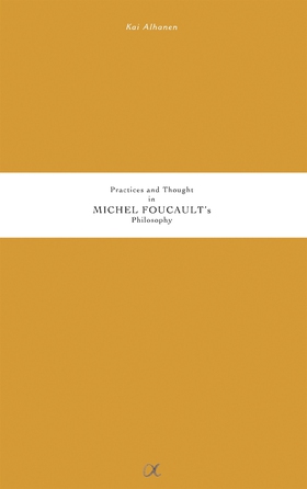 Practices and Thought in Michel Foucault's Phil