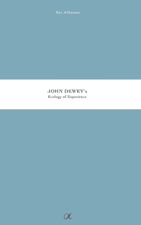 John Dewey's Ecology of Experience (e-bok) av K
