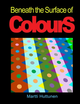 Beneath the Surface of Colours (e-bok) av Martt