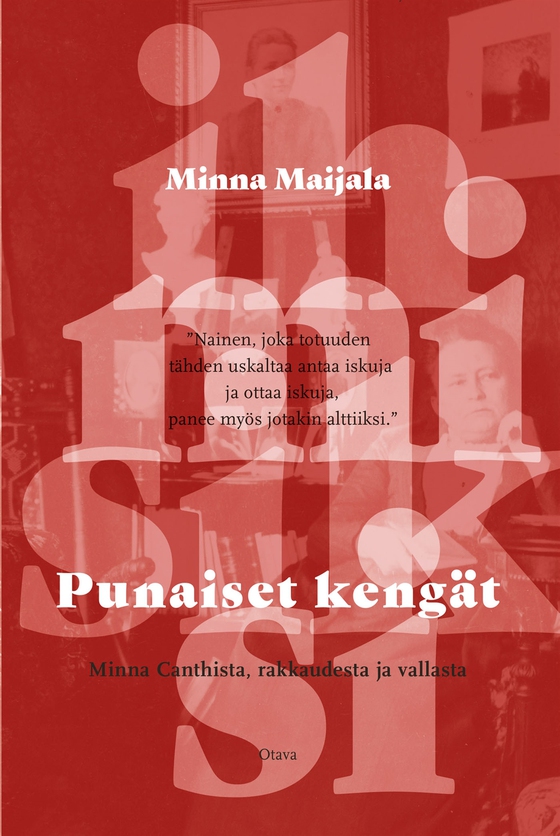 Punaiset kengät - Minna Canthista, rakkaudesta ja vallasta