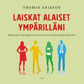 Laiskat alaiset ympärilläni