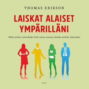 Laiskat alaiset ympärilläni – Miksi jotkut työn