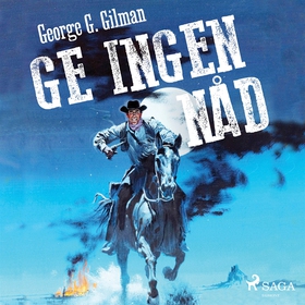 Ge ingen nåd (ljudbok) av George G. Gilman