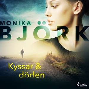 Kyssar & döden (ljudbok) av Monika Björk