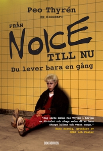 Från Noice till nu : Du lever bara en gång (e-b