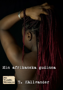 Min afrikanska gudinna (ljudbok) av E. Källvand