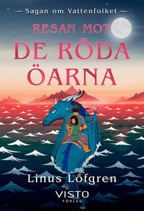 Resan mot de röda öarna (e-bok) av Linus Löfgre