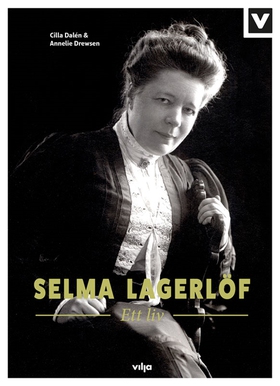 Selma Lagerlöf - Ett liv (ljudbok) av Annelie D