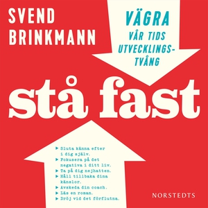 Stå fast : Vägra vår tids utvecklingstvång (lju