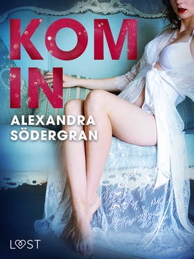 Kom in - erotisk novell (e-bok) av Alexandra Sö