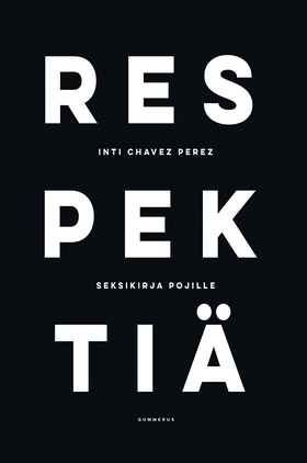 Respektiä - seksikirja pojille (e-bok) av Inti 