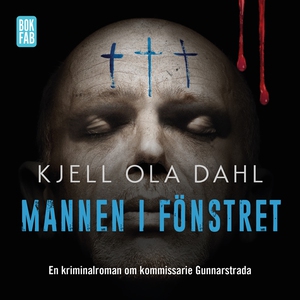 Mannen i fönstret (ljudbok) av Kjell Ola Dahl,