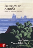 Erövringen av Amerika : Spanien och Nya världen 1492-1600