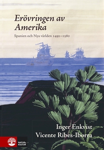 Erövringen av Amerika : Spanien och Nya världen