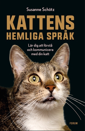 Kattens hemliga språk : lär dig att förstå och