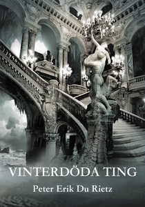 Vinterdöda ting (e-bok) av Peter Erik Du Rietz