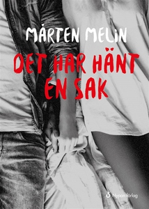 Det har hänt en sak (ljudbok) av Mårten Melin