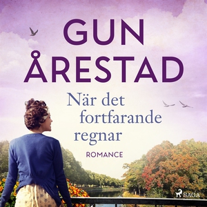 När det fortfarande regnar (ljudbok) av Gun Åre